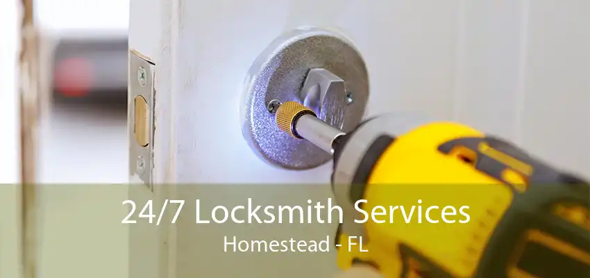 24/7 Locksmith Services Homestead - FL
