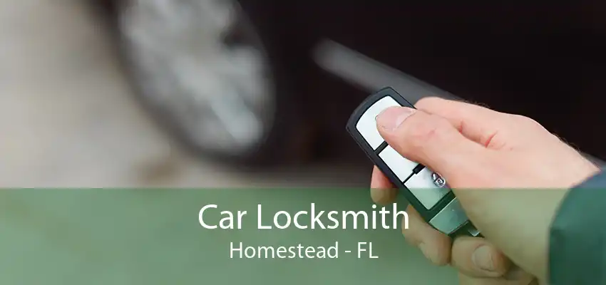 Car Locksmith Homestead - FL