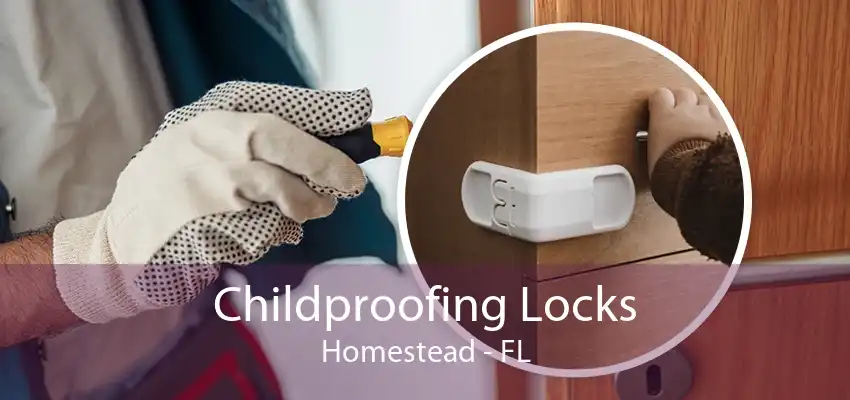 Childproofing Locks Homestead - FL