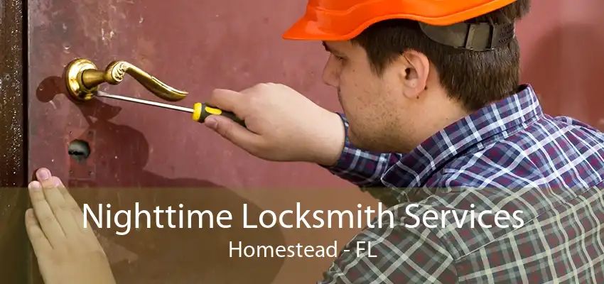 Nighttime Locksmith Services Homestead - FL