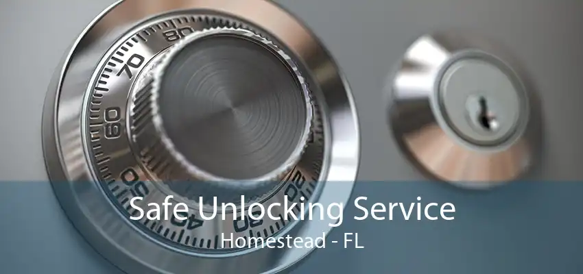 Safe Unlocking Service Homestead - FL