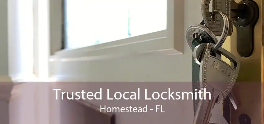 Trusted Local Locksmith Homestead - FL
